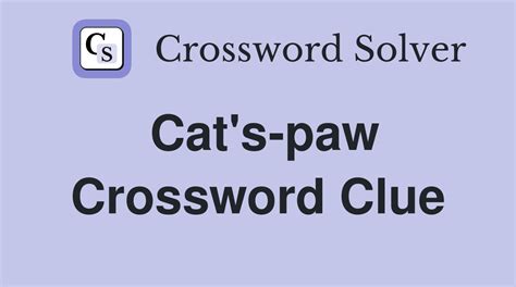 crossword clue cat's paw|cat's-paw crossword clue.